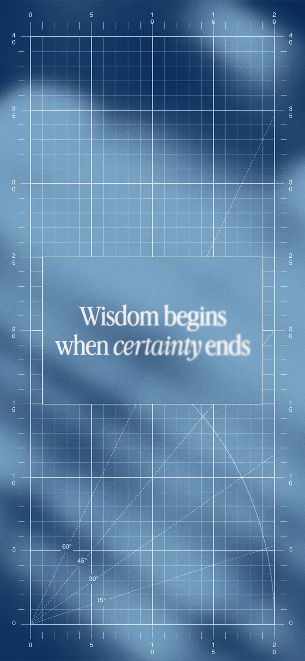 Denim iPhone wallpaper reading "Wisdom begins when certainty ends" over a blueprint grid and soft gradient